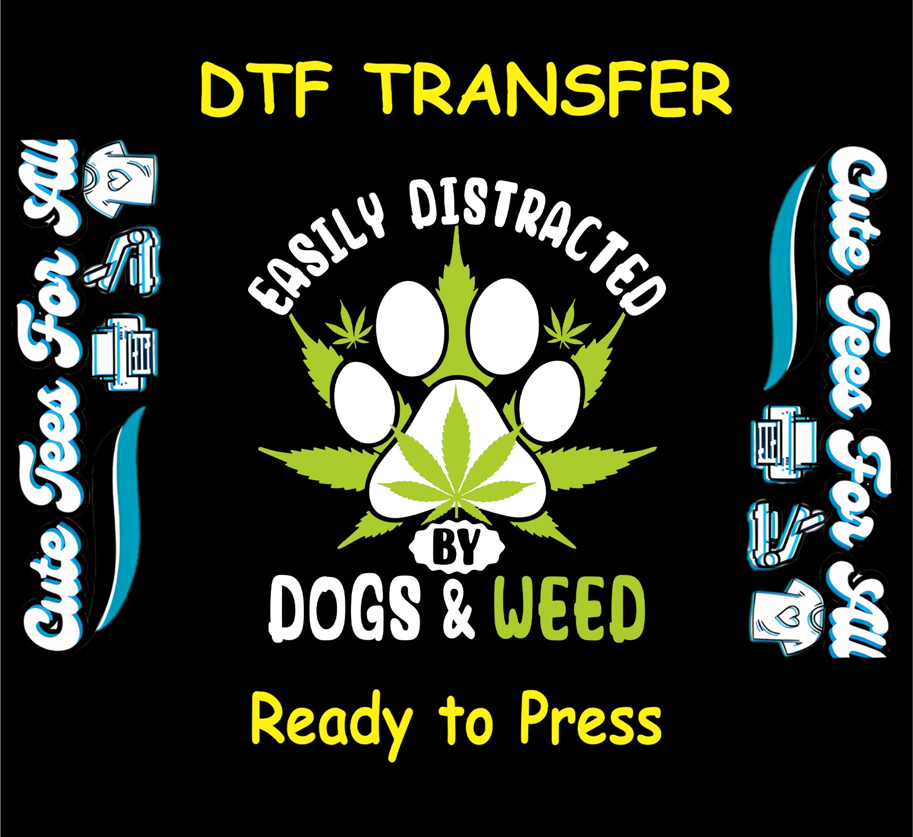 DTF transfer with paw print and cannabis leaves with funny weed dog quote.