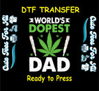 Cannabis DTF Transfer Iron On Heat Transfer - Ready to Press, World’s Dopest Dad DTF Transfer 6207
