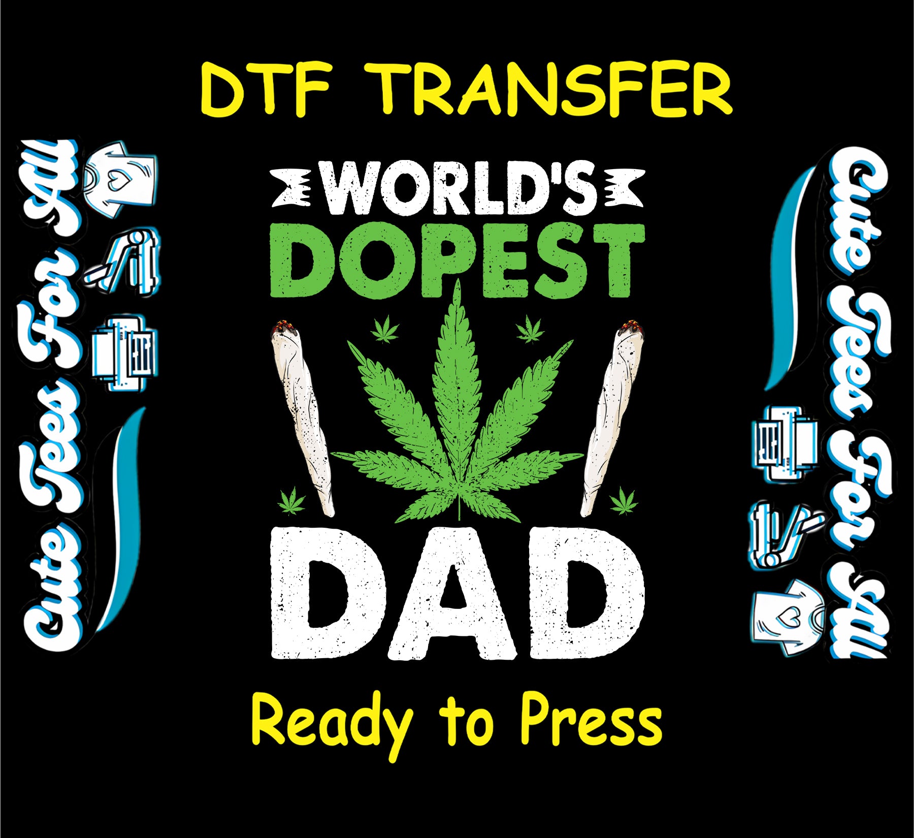 DTF transfer with cannabis leaf and text world’s dopest dad.