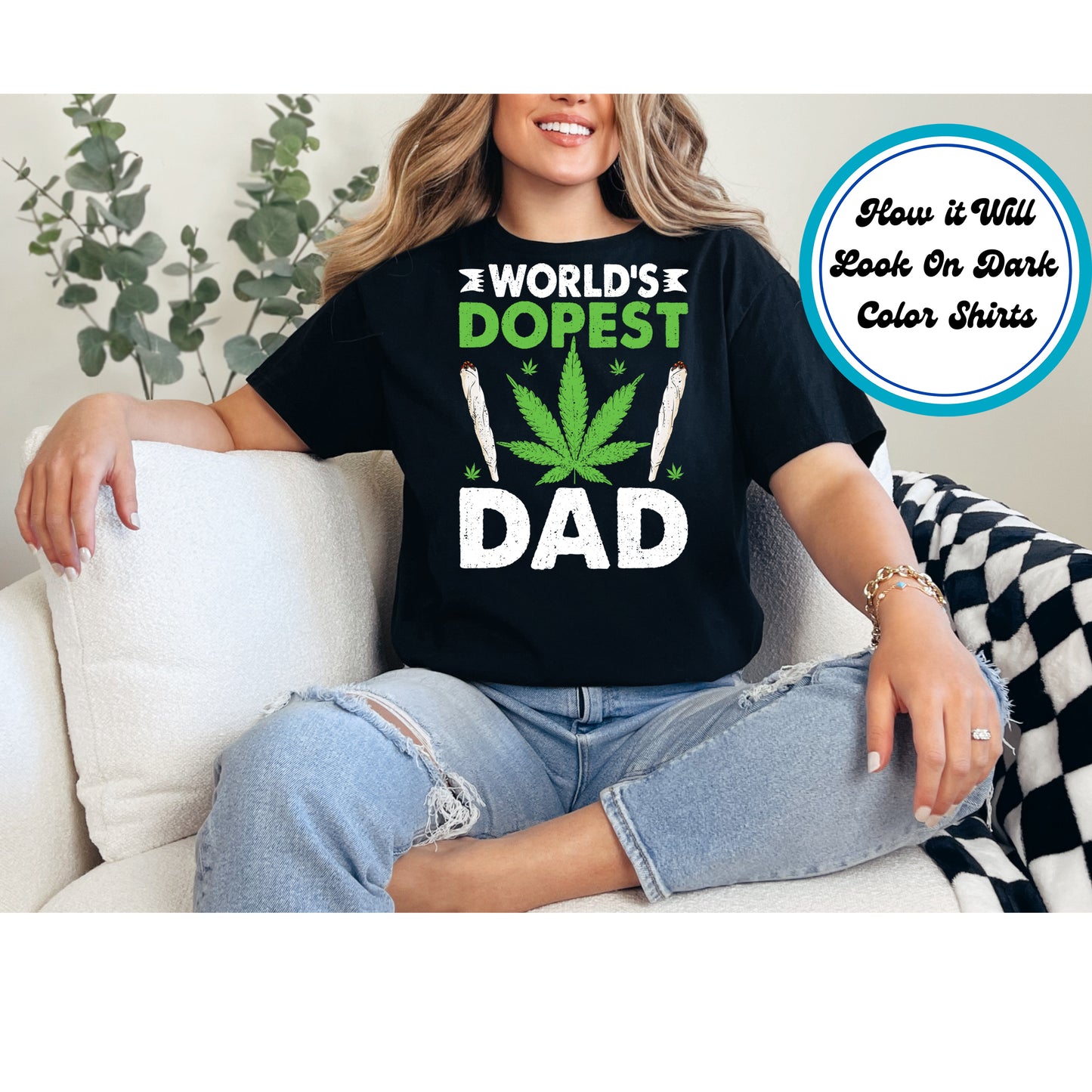 Cannabis DTF Transfer Iron On Heat Transfer - Ready to Press, World’s Dopest Dad DTF Transfer 6207