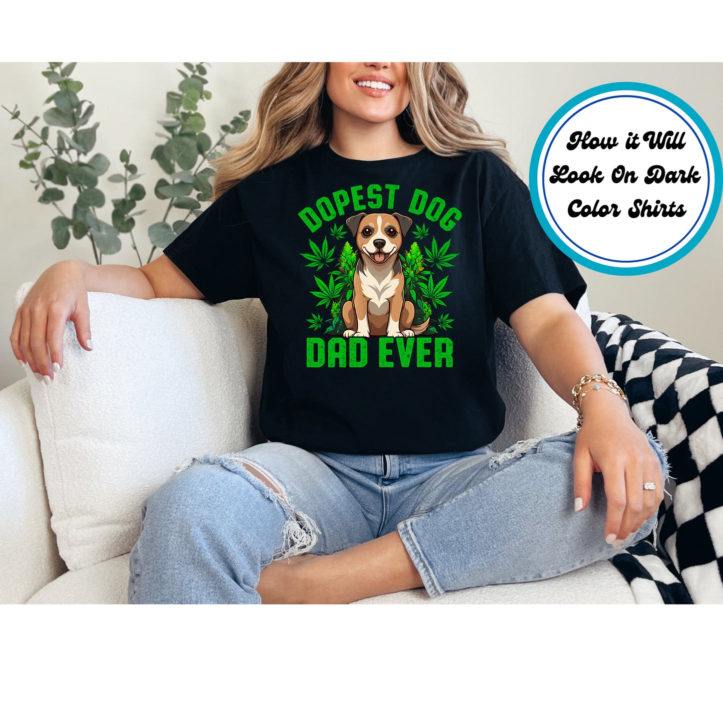 Cannabis DTF Transfer Iron On Heat Transfer - Ready to Press, Dopest Dog Dad Ever DTF Transfer 6209