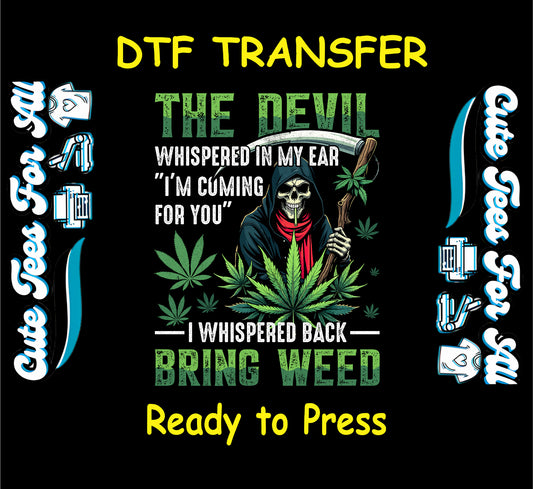 Grim Reaper holding scythe and marijuana leaves with “Bring Weed” quote for 420 DTF transfer.