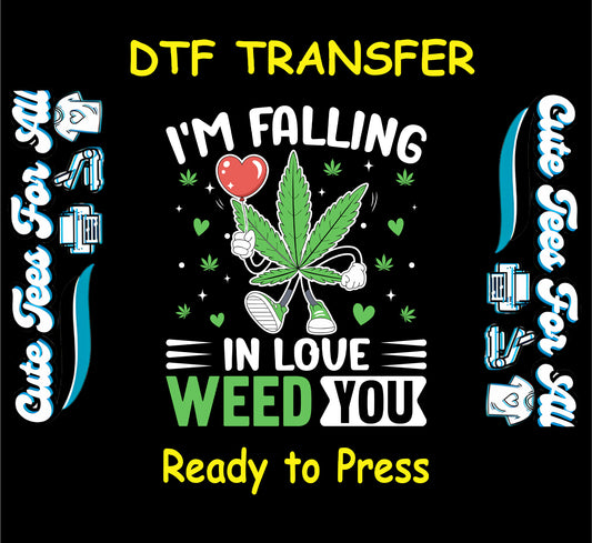 Cartoon cannabis leaf with heart balloon and “Falling in Love Weed You” quote for DTF transfer