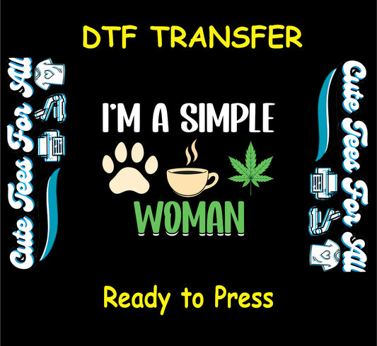 Paw print, coffee cup, and cannabis leaf with “I’m a Simple Woman” quote for DTF transfer.