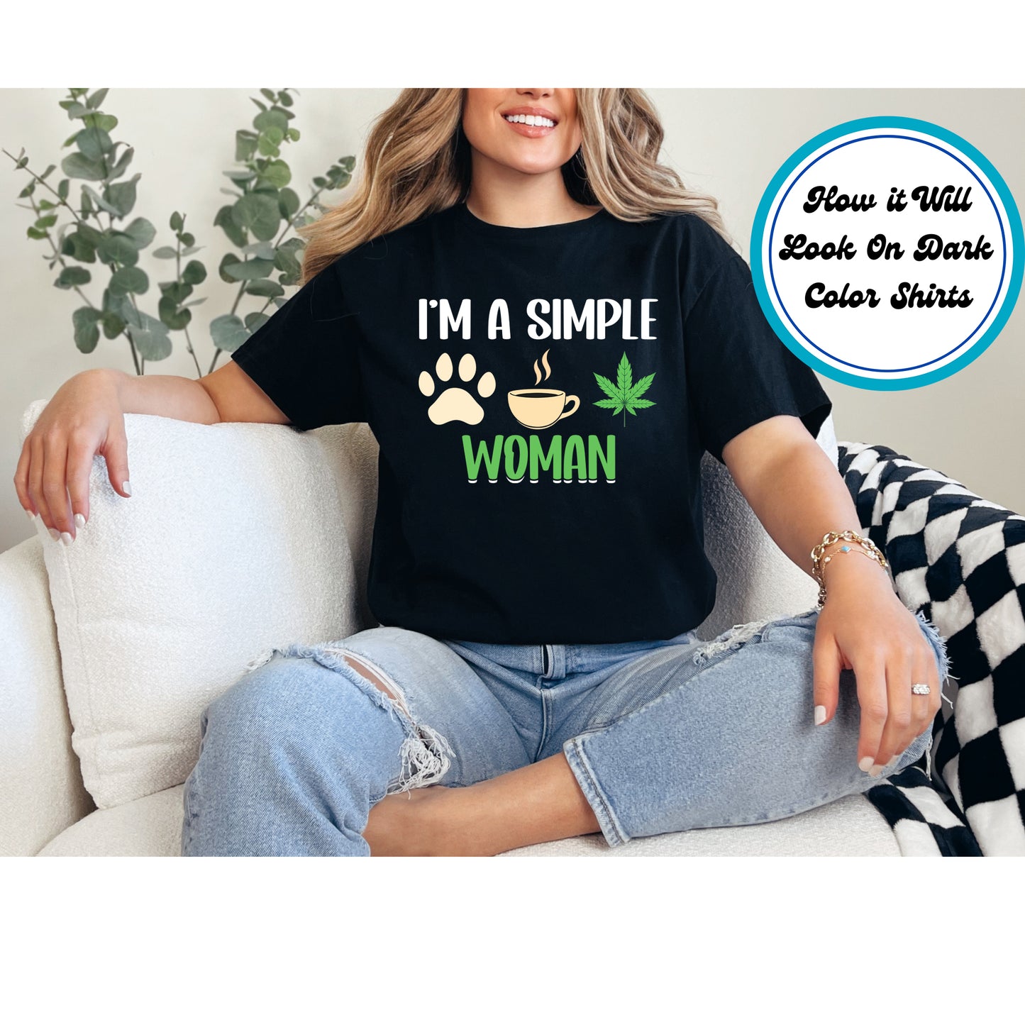 Cannabis DTF Transfer Iron On Heat Transfer - Ready to Press, I'm A Simple Woman DTF Transfer 6232