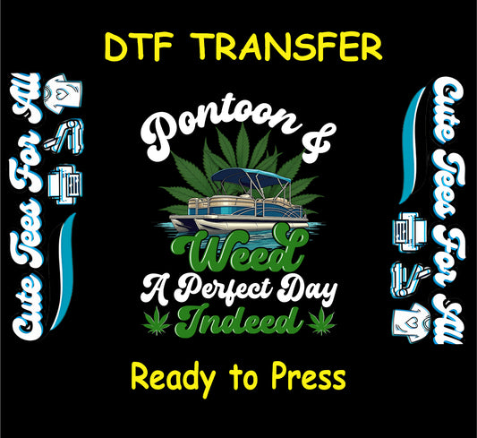 Pontoon boat with cannabis leaf and “A Perfect Day Indeed” quote for DTF transfer.