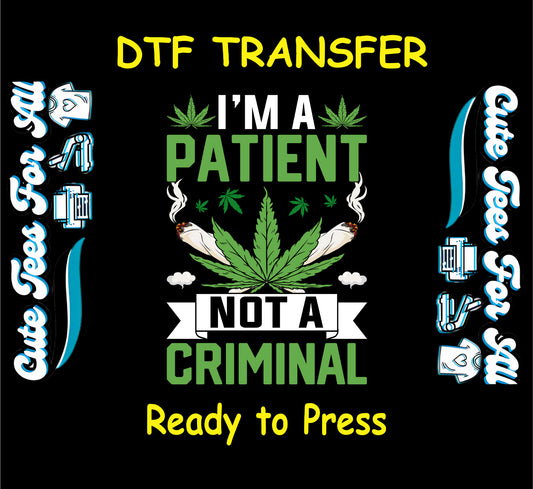 Cannabis leaf with lit joints and “I’m a Patient Not a Criminal” quote for DTF transfer.