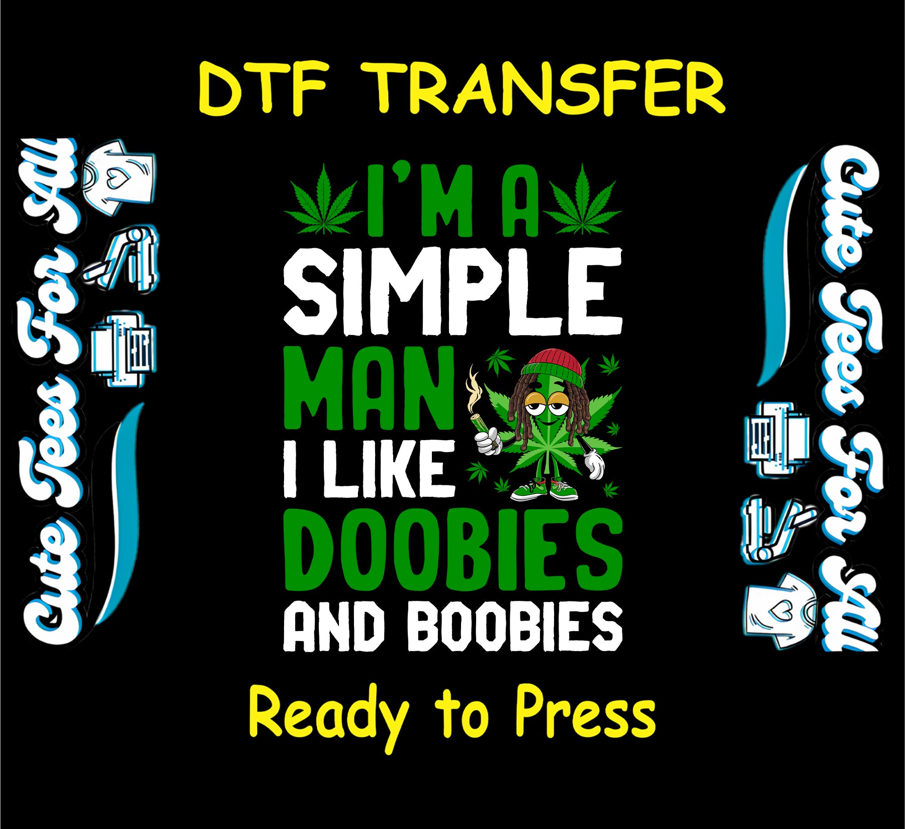 DTF transfer with cartoon weed leaf, joint, and “Simple Man” quote.