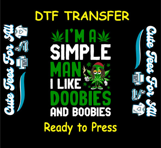 DTF transfer with cartoon weed leaf, joint, and “Simple Man” quote.