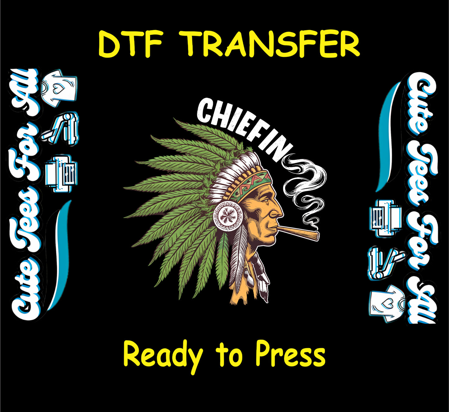 DTF transfer with chief smoking and green leaf headdress under “Chiefin” text.