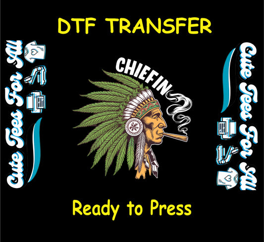 DTF transfer with chief smoking and green leaf headdress under “Chiefin” text.