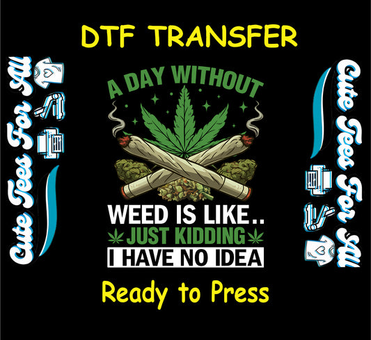 DTF transfer with crossed joints, weed buds, and funny weed quote.