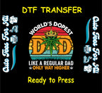 Cannabis DTF Transfer Iron On Heat Transfer - Ready to Press, World’s Dopest Dad DTF Transfer 6272