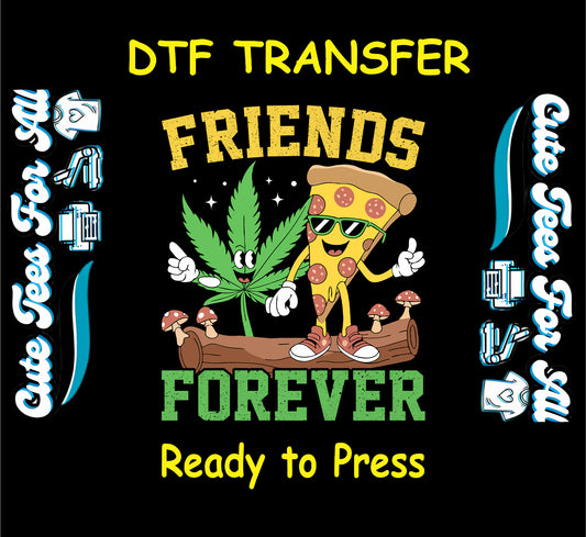 DTF transfer with smiling weed leaf, pizza slice, and mushrooms saying “Friends Forever”.