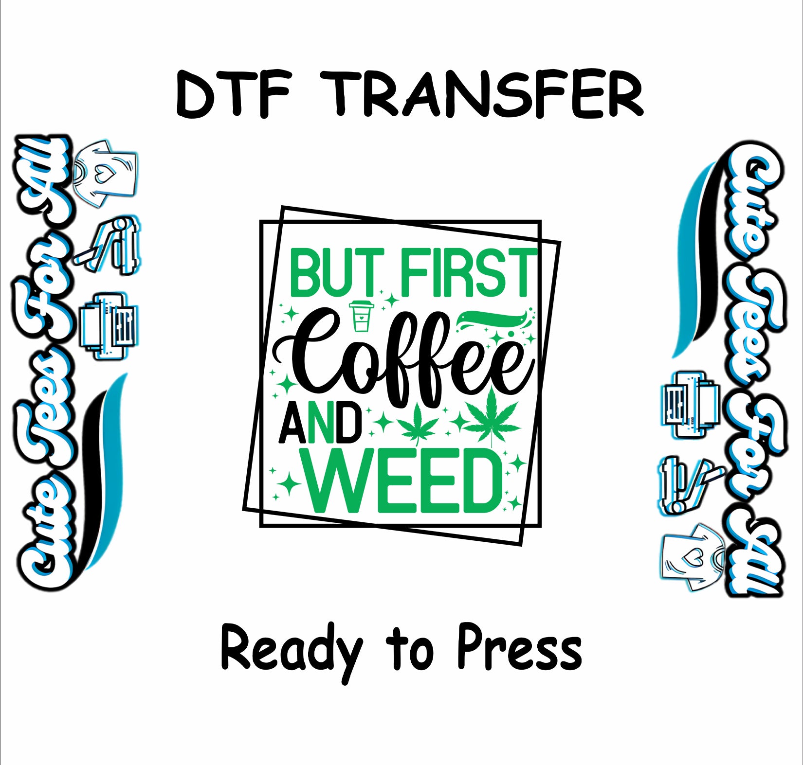 But First Coffee and Weed text with cannabis leaves and coffee cup graphic.