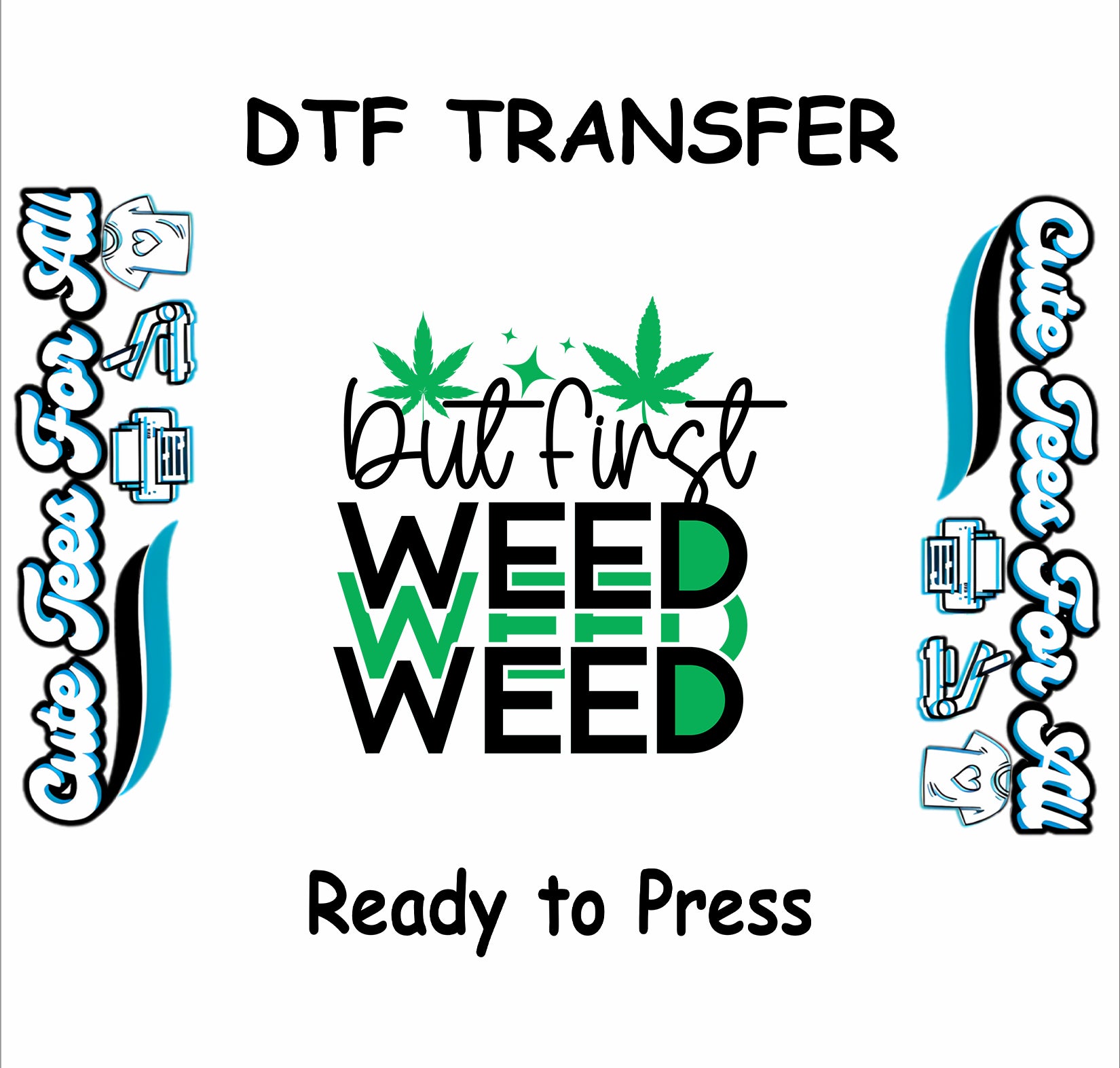 But First Weed Weed Weed text with green cannabis leaves.