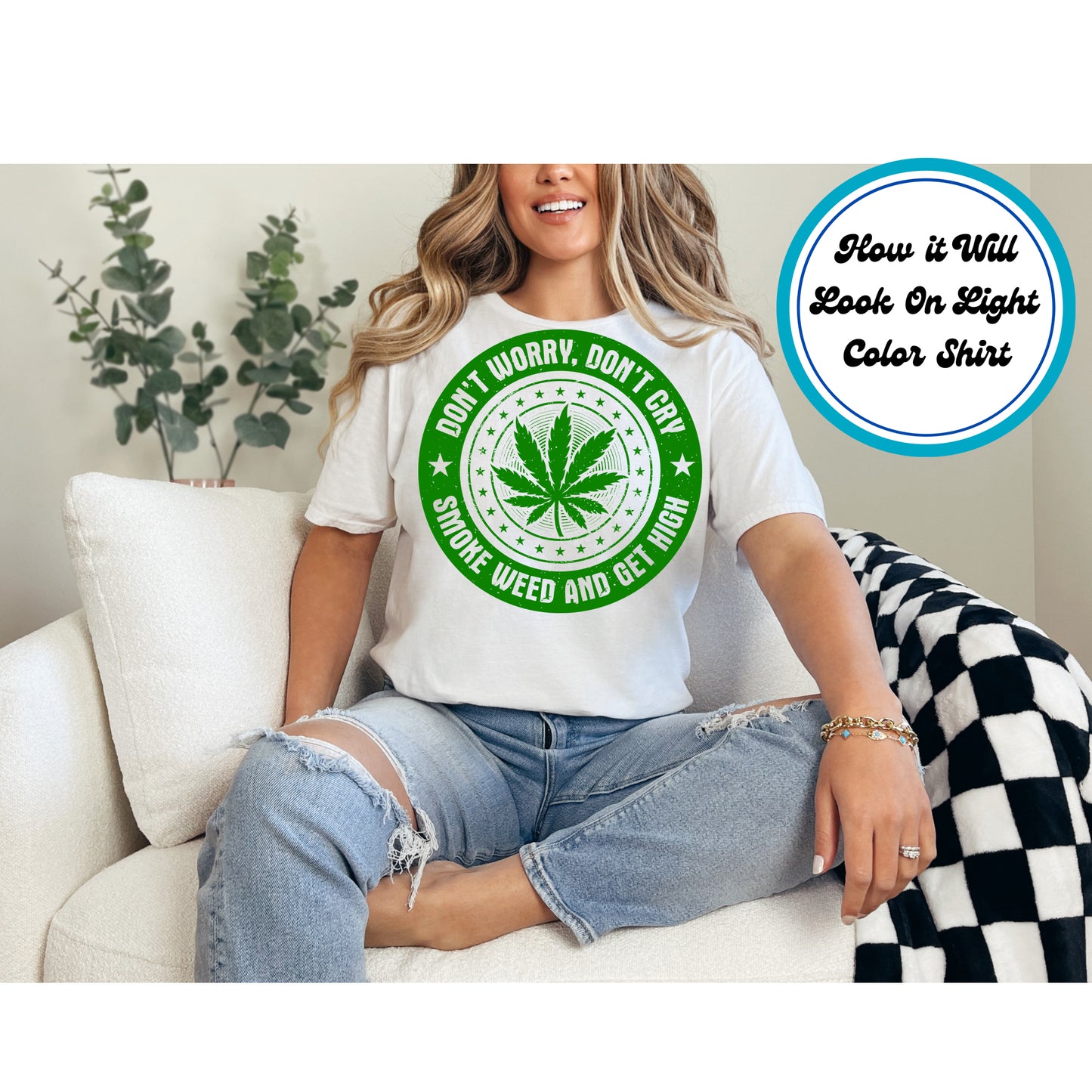 Cannabis DTF Transfer Iron On Heat Transfer - Ready to Press, Don't Worry Smoke Weed DTF Transfer 6300