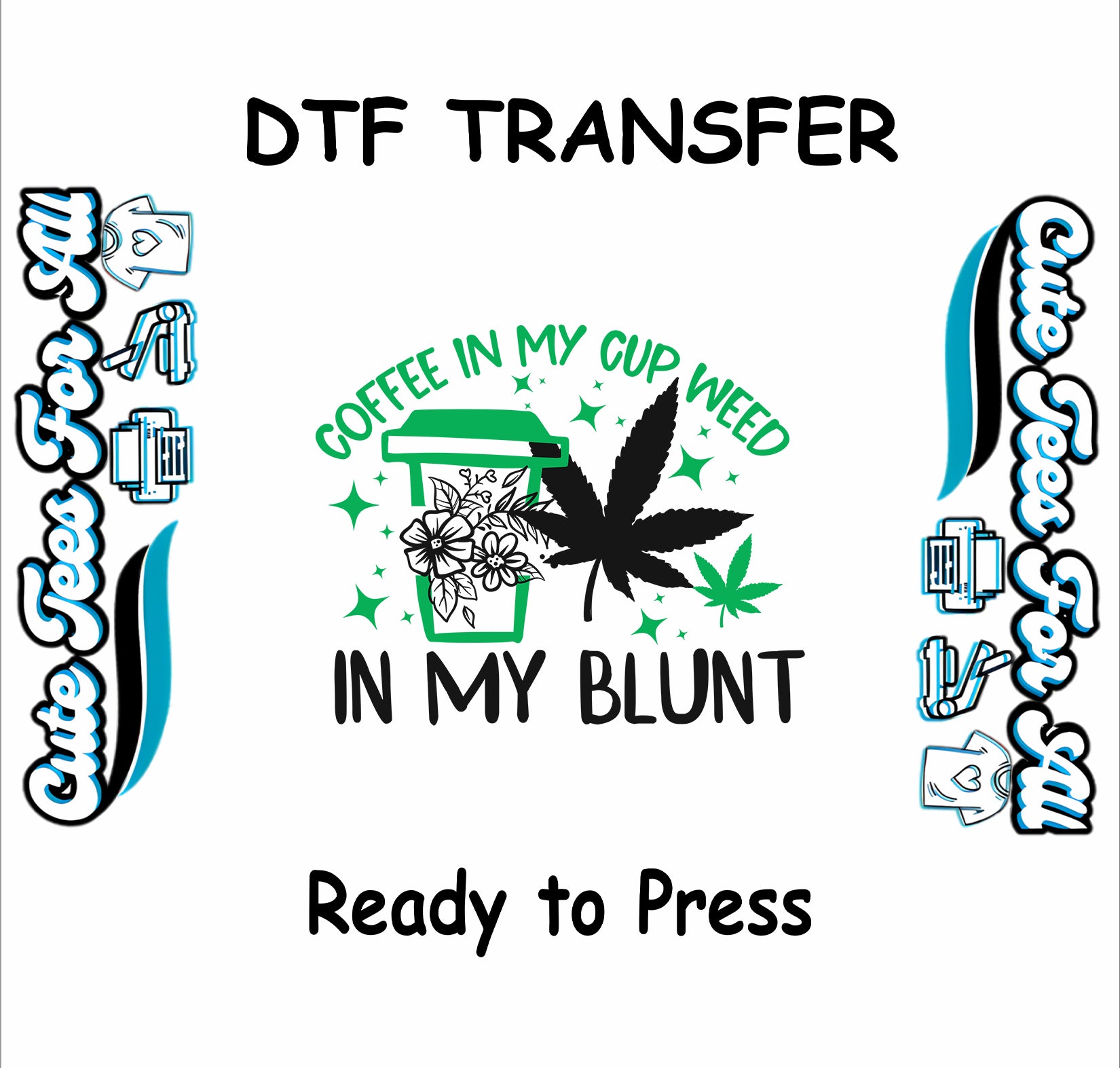 Coffee cup and cannabis leaf with Coffee in My Cup, Weed in My Blunt phrase.