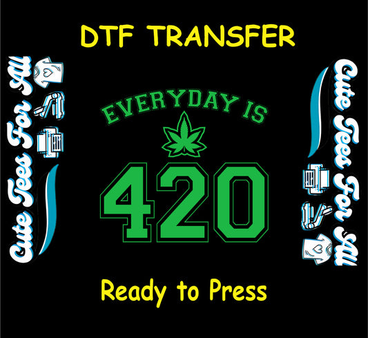 Everyday Is 420 text with bold green numbers and cannabis leaf.