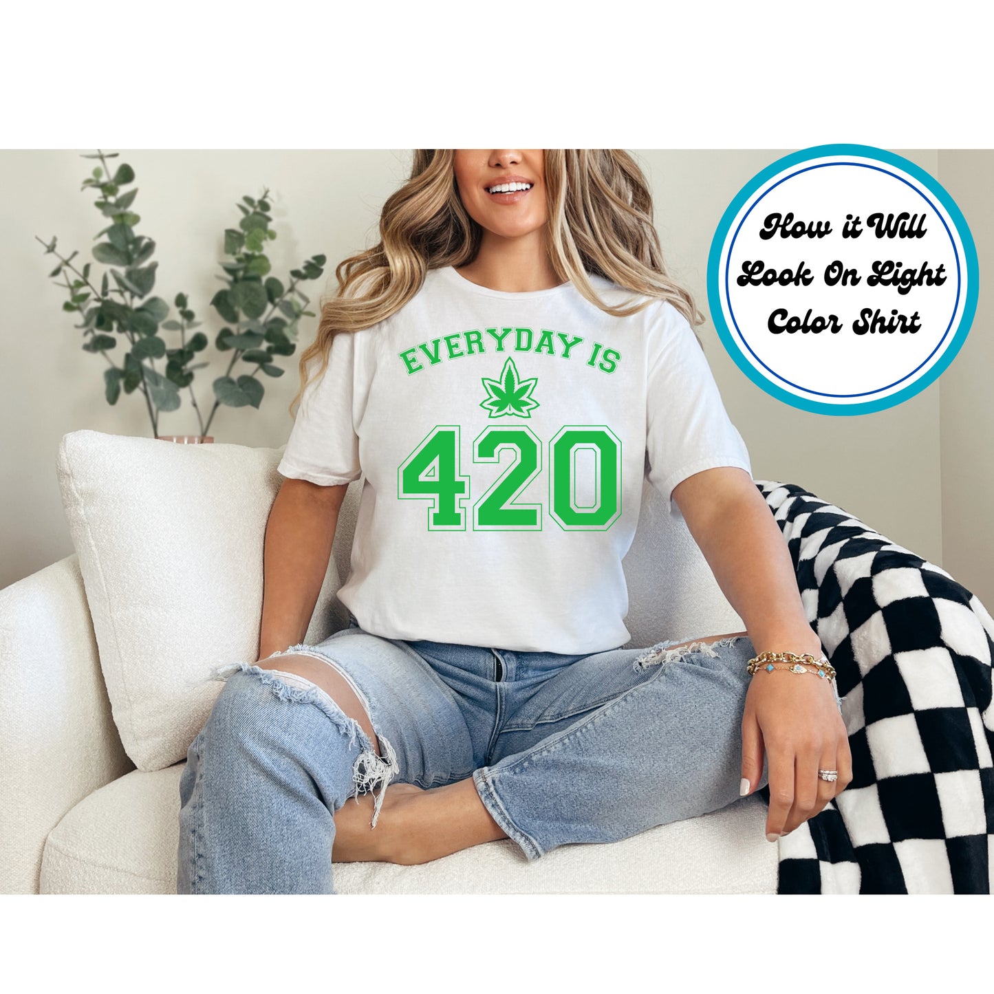 Cannabis DTF Transfer Iron On Heat Transfer - Ready to Press, Everyday Is 420 DTF Transfer 6304