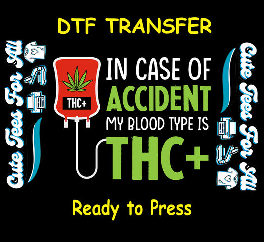 THC+ blood type weed DTF transfer with red IV bag and cannabis leaf.