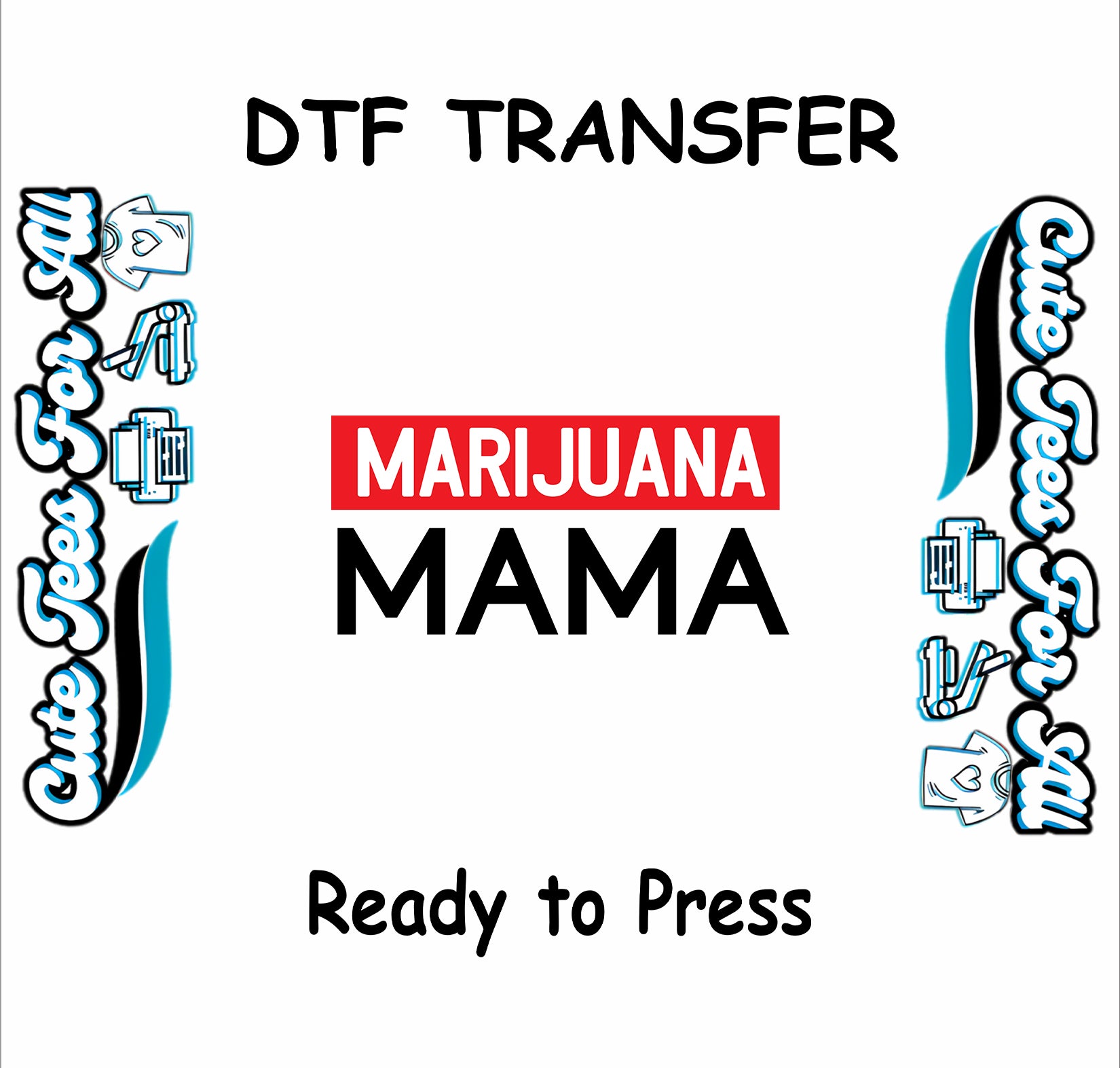 DTF transfer with red and black text that says Marijuana Mama.