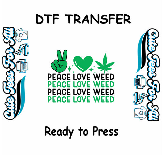 Peace sign, heart, and cannabis leaf with repeated text Peace Love Weed DTF transfer.