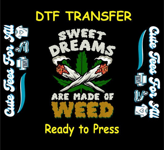 Sweet Dreams Are Made of Weed DTF transfer with joints and cannabis leaf.