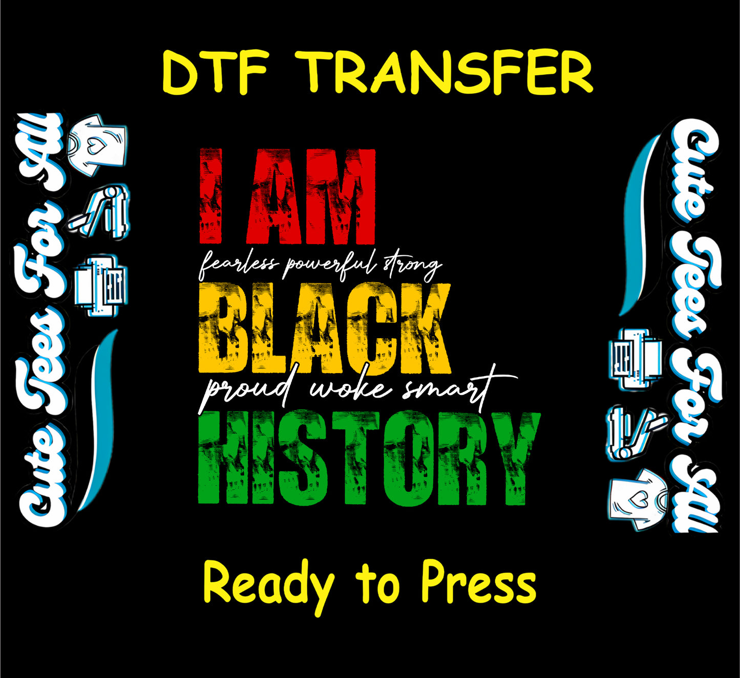 DTF transfer with I Am Black History in red, yellow, and green distressed text.