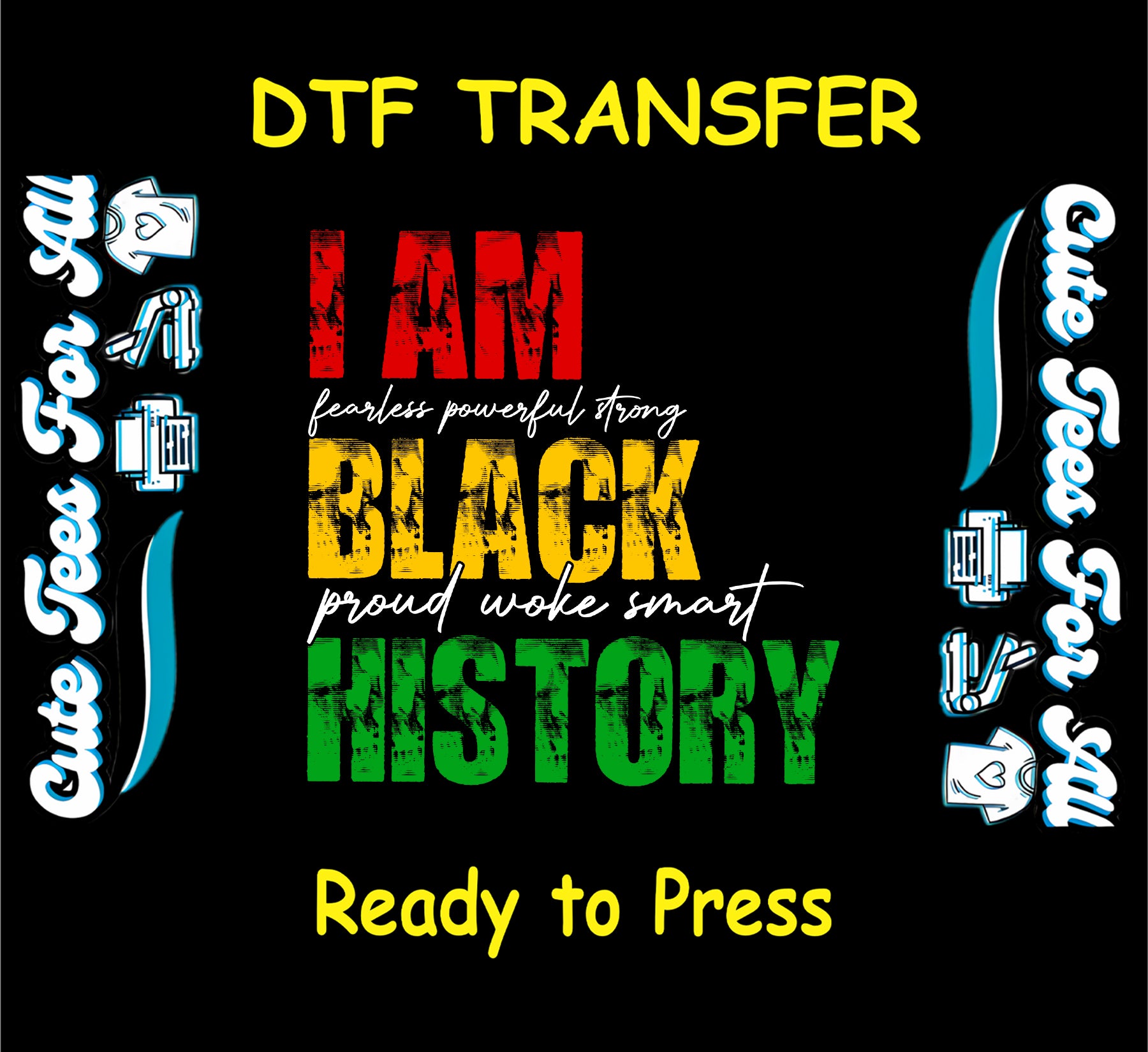 DTF transfer with I Am Black History in red, yellow, and green distressed text.