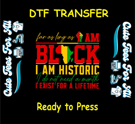 DTF transfer with text saying “I Am Black I Am Historic” in red, yellow, and green with Africa outline and raised fist.