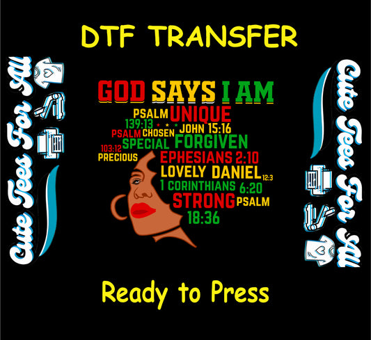 DTF transfer with woman’s face and colorful text saying “God Says I Am” with Bible verses and traits like unique, forgiven, strong.