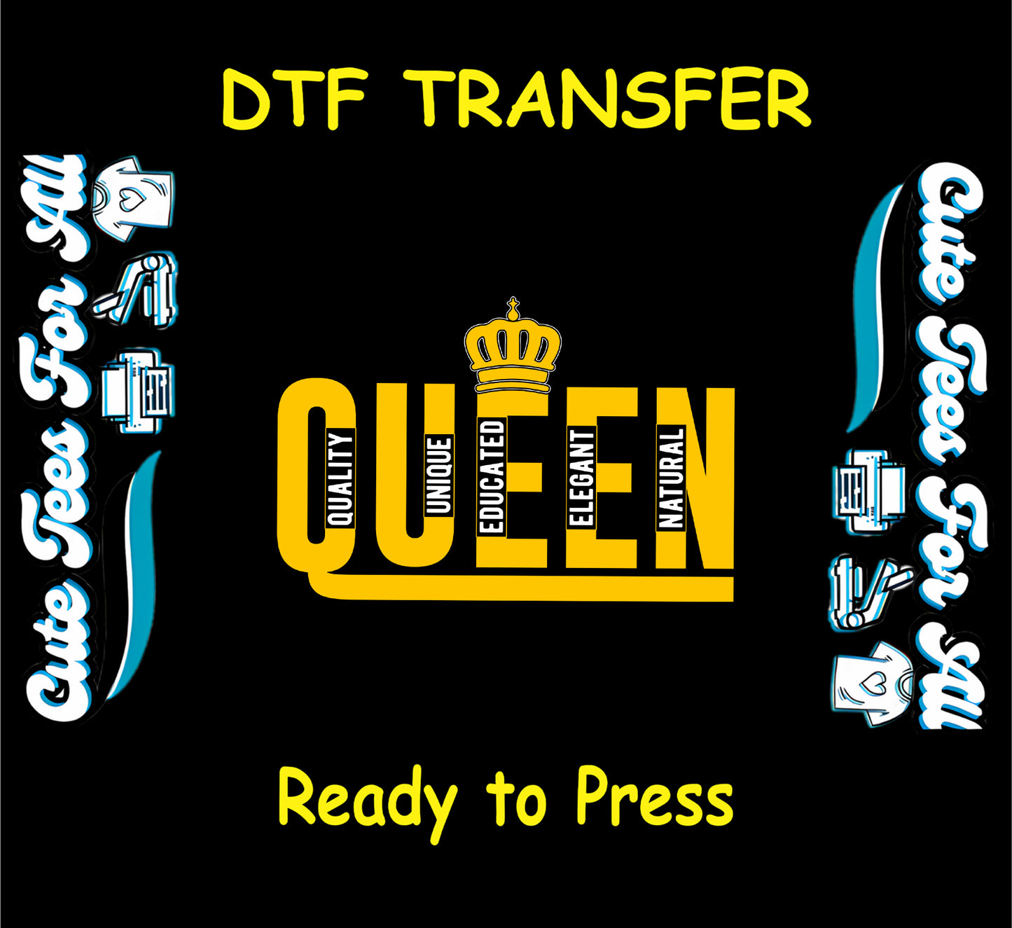 DTF transfer with word QUEEN in yellow and a crown, with acronym words inside each letter.