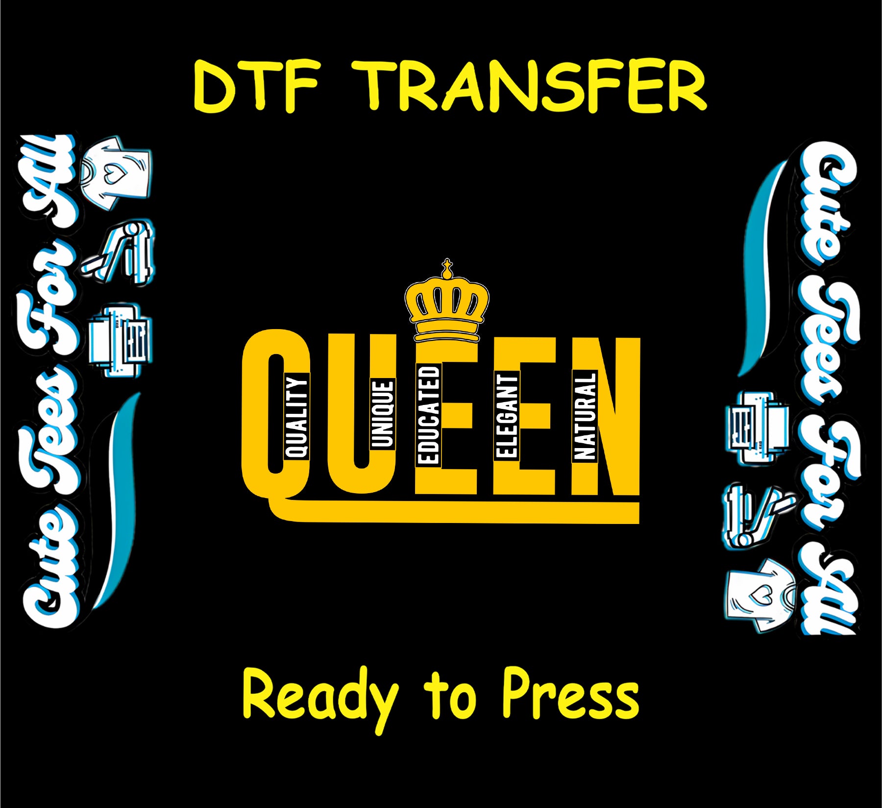 DTF transfer with word QUEEN in yellow and a crown, with acronym words inside each letter.