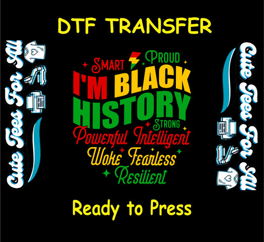 I'm Black History DTF transfer with pride words in red, yellow, and green.
