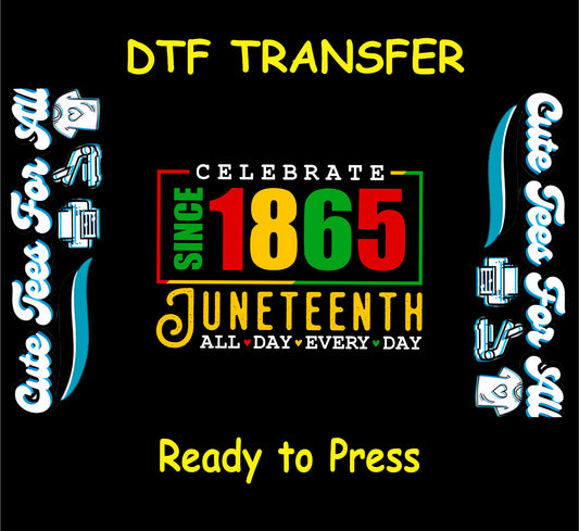 Juneteenth DTF transfer with "Since 1865" in rasta colors and all day every day text.