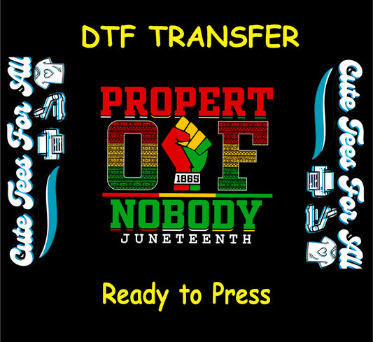 Juneteenth DTF transfer with "Property of Nobody" text, 1865 fist, and rasta colors.