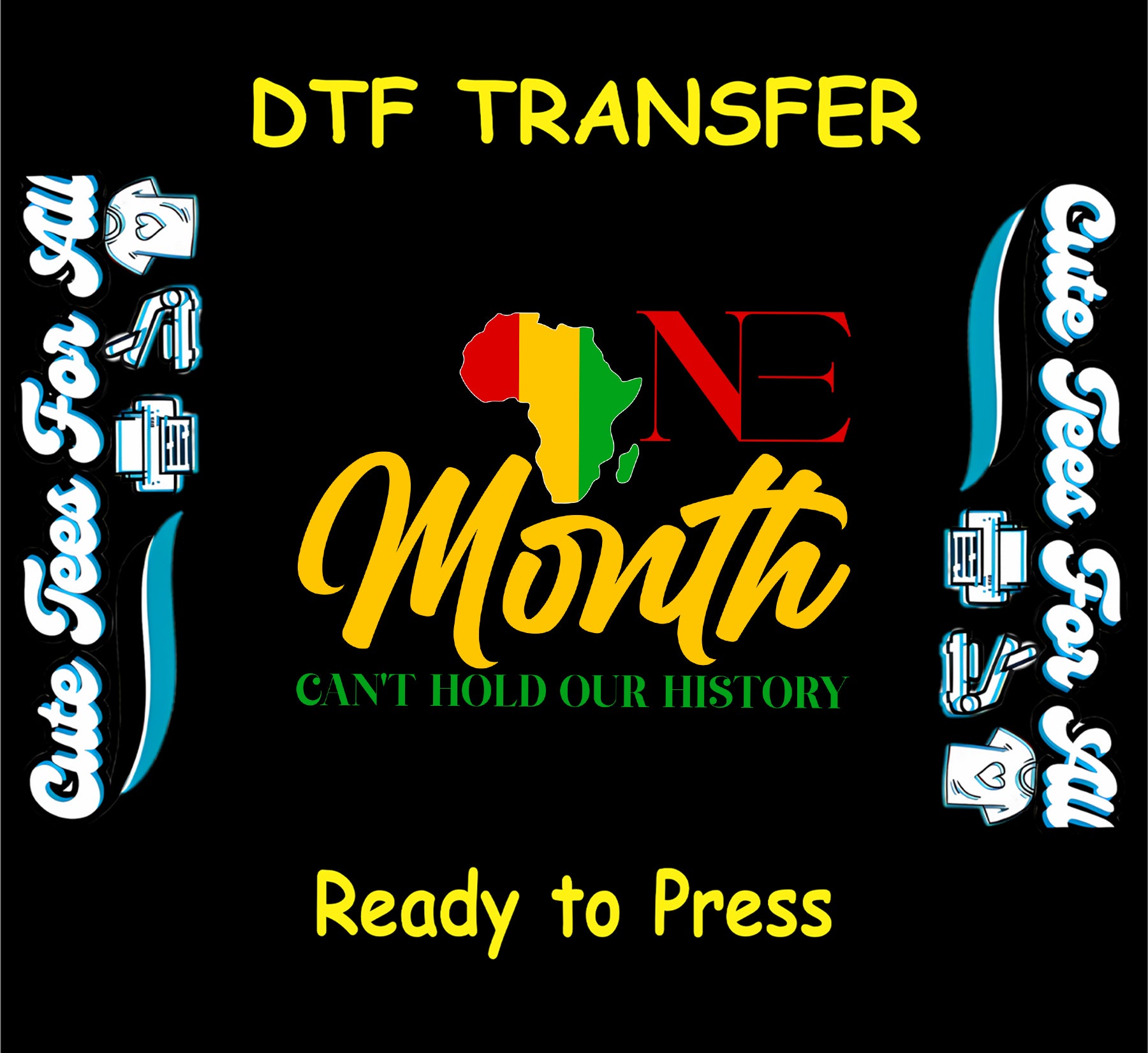 DTF transfer with African map and text saying one month can't hold our history.