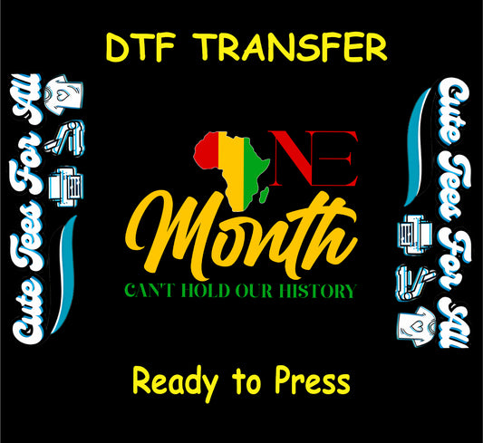 DTF transfer with African map and text saying one month can't hold our history.