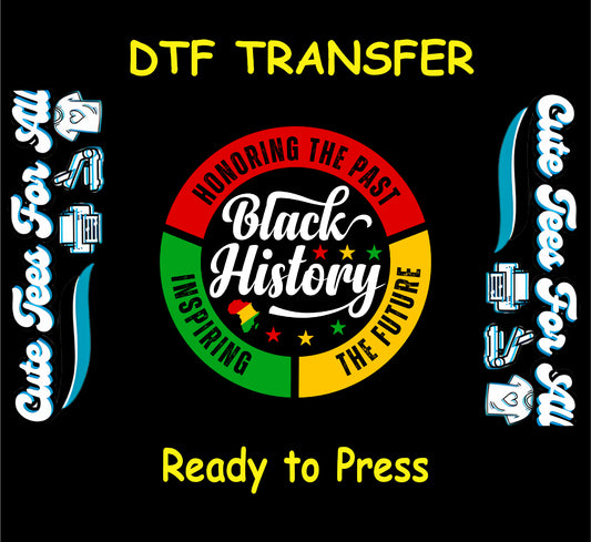 Circular Black History DTF transfer with red, yellow, green sections and empowering message.
