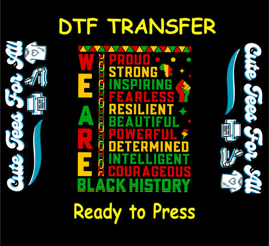 We Are Black History DTF transfer with empowering words in red, green, yellow.