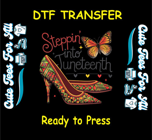 DTF transfer with patterned high heels, butterfly, and text “Steppin’ into Juneteenth”