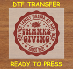 "Serving Family Drama as a Side Dish" - Thanksgiving DTF Transfer Iron On Heat Transfer - Ready to Press 642-41