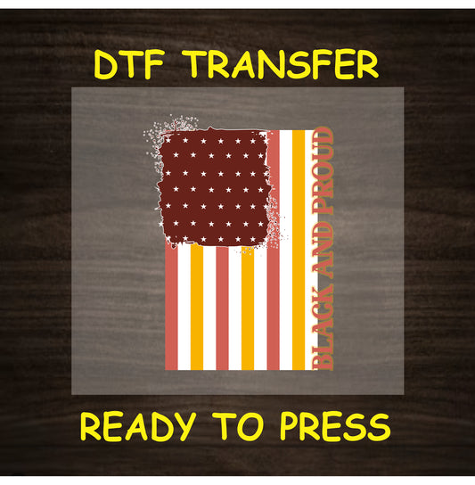 DTF transfer with distressed red, yellow, and white flag and “Black and Proud” text on side.