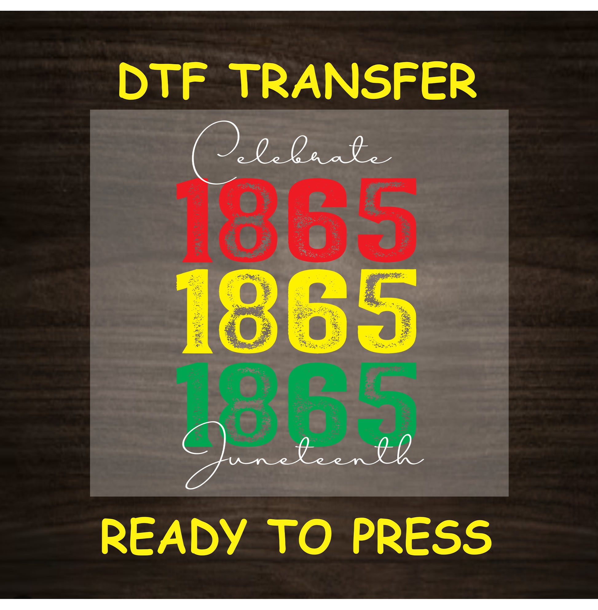 Celebrate 1865 Juneteenth DTF transfer with red, yellow, and green distressed numbers