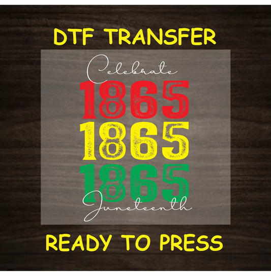 Celebrate 1865 Juneteenth DTF transfer with red, yellow, and green distressed numbers