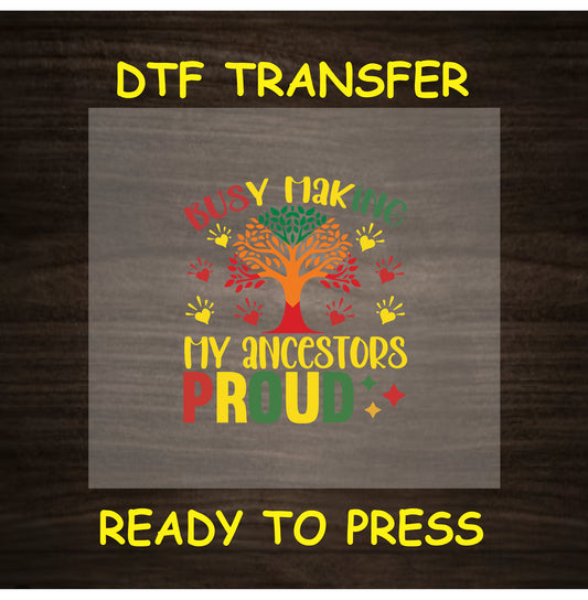 Busy Making My Ancestors Proud DTF transfer with tree, handprints, and red yellow green text