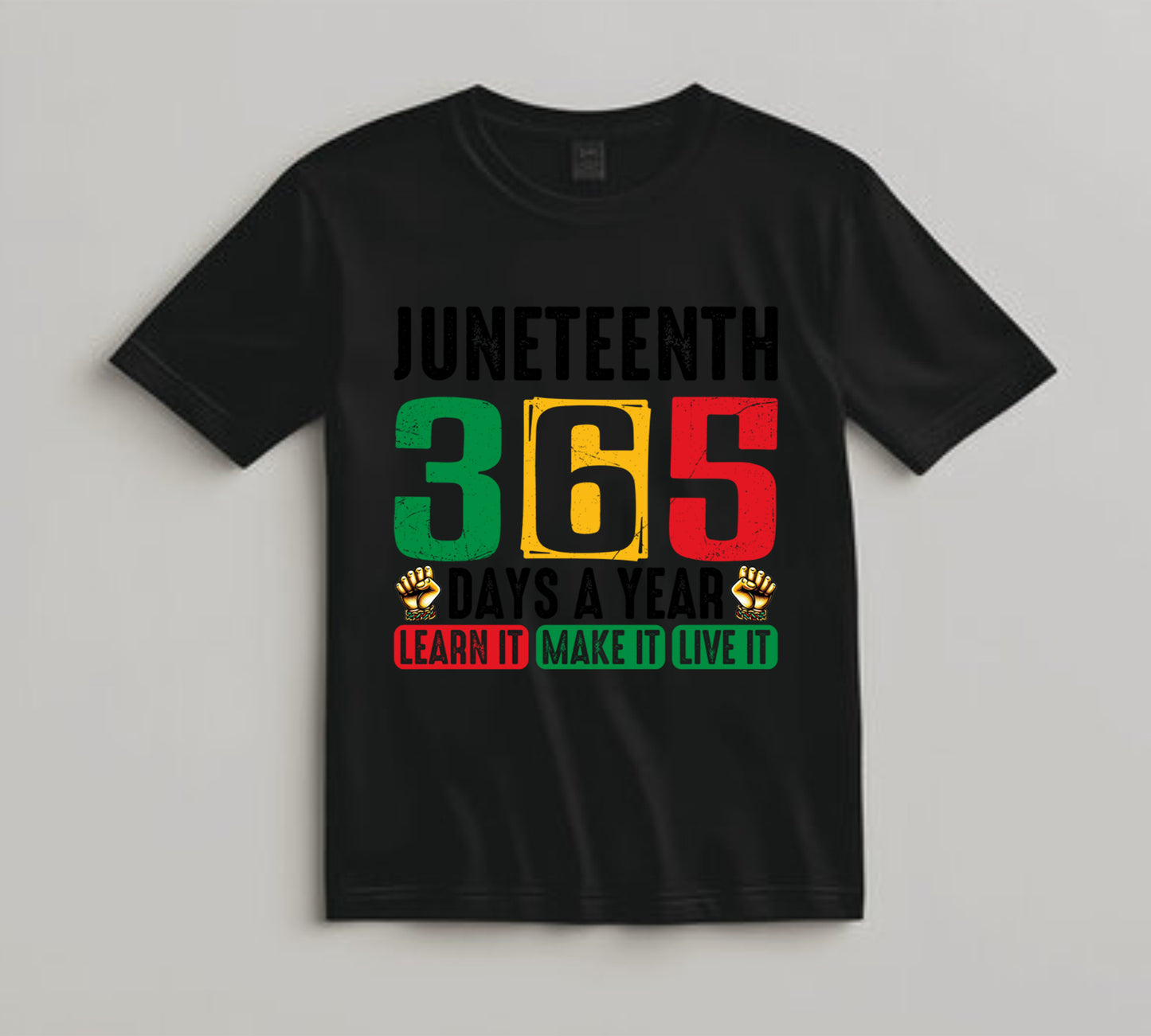 Juneteenth DTF Transfer Iron On Heat Transfer - Ready to Press, Learn It Make It Live It DTF Transfer 6525