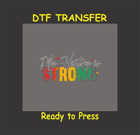 My History is Strong DTF transfer with Juneteenth colors and heart accents