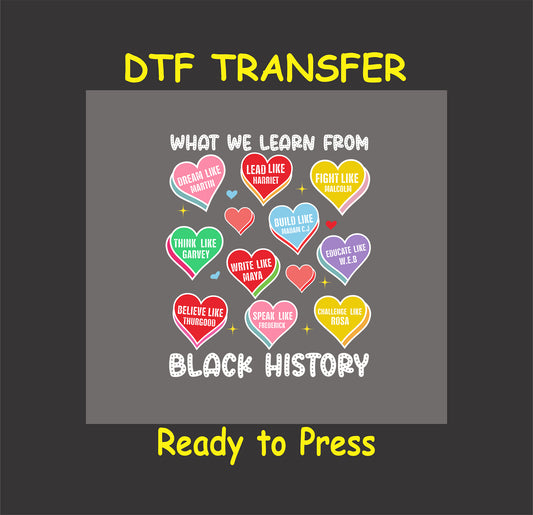 DTF transfer featuring colorful heart graphics with motivational quotes inspired by historical Black figures.